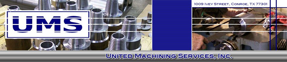 United Machining Services, Inc | Conroe, TX